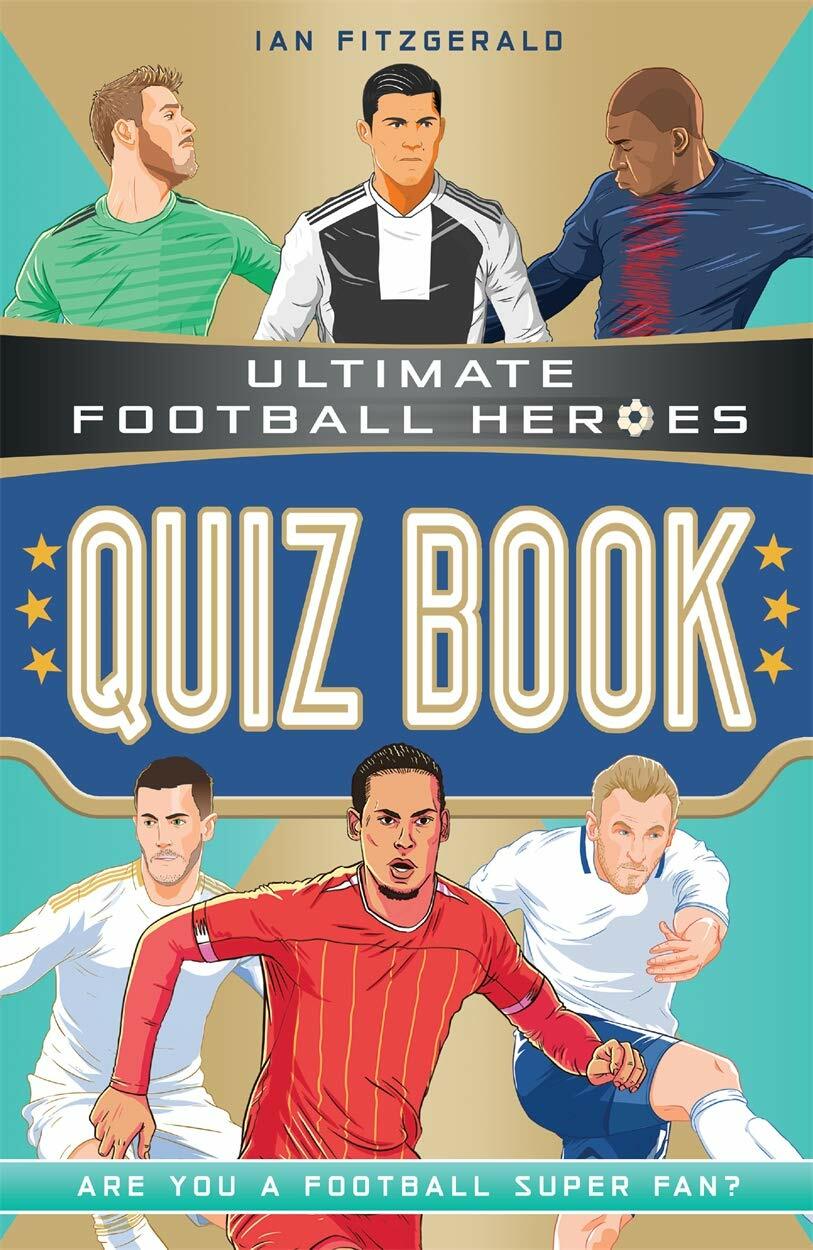 Ultimate Football Heroes Quiz Book (Ultimate Football Heroes - the No. 1 football series) (Paperback)