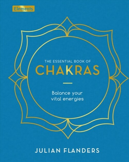 The Essential Book of Chakras : Balance Your Vital Energies (Hardcover)