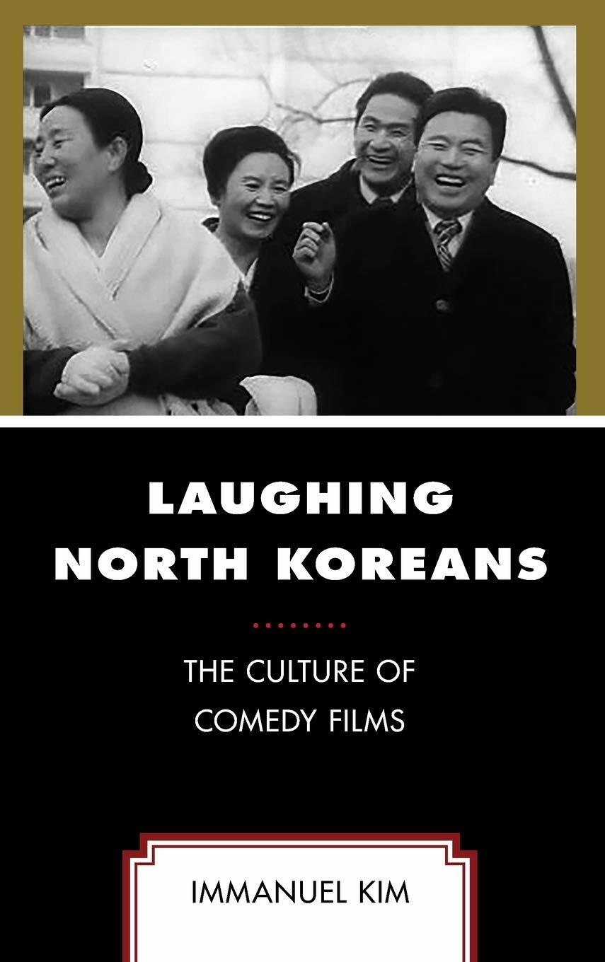 Laughing North Koreans: The Culture of Comedy Films (Hardcover)