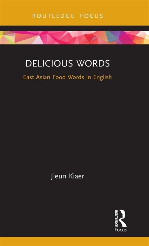 Delicious Words : East Asian Food Words in English (Hardcover)