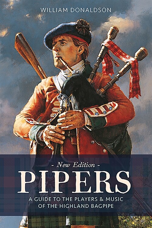 Pipers : A Guide to the Players and Music of the Highland Bagpipe (Paperback, Reissue)