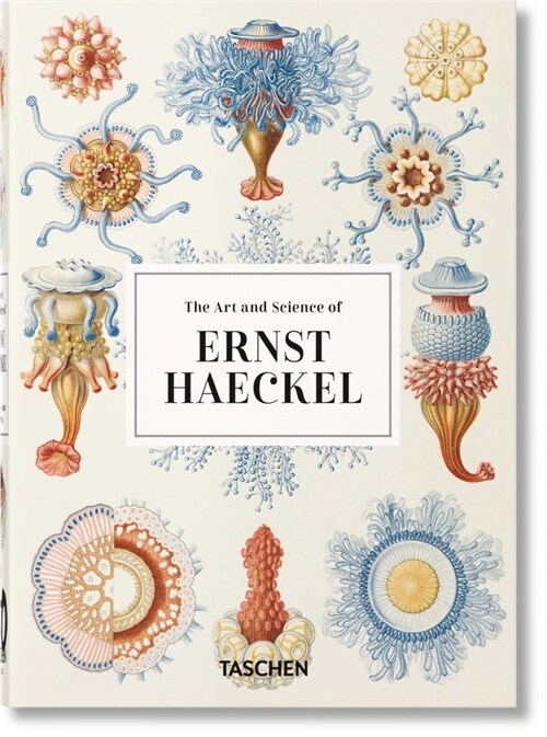 The Art and Science of Ernst Haeckel. 40th Ed. (Hardcover)