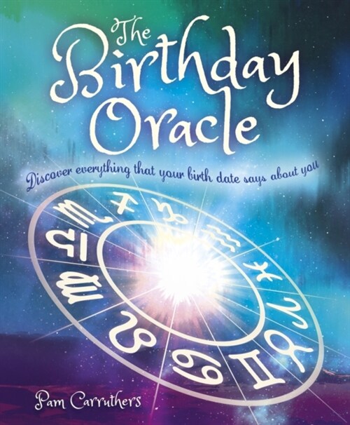 The Birthday Oracle : Discover Everything that Your Birth Date Says about You (Paperback)