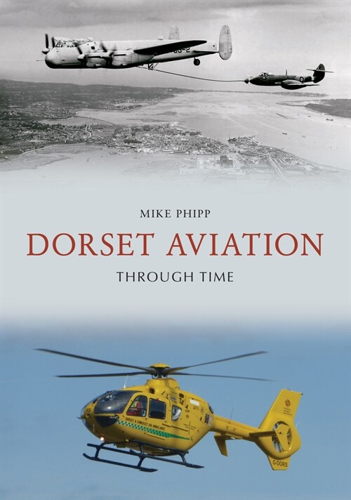 Dorset Aviation Through Time (Paperback)