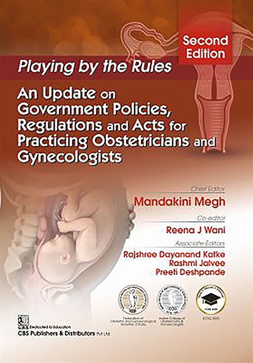 Playing by the Rules: An Update on Government Policies, Regulations and Acts for Practicing Obstetricians and Gynecologists (Paperback, 2)