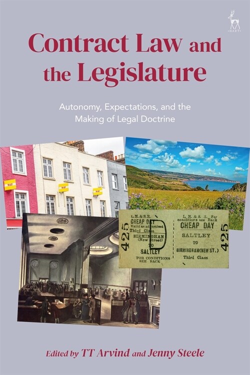 Contract Law and the Legislature : Autonomy, Expectations, and the Making of Legal Doctrine (Hardcover)