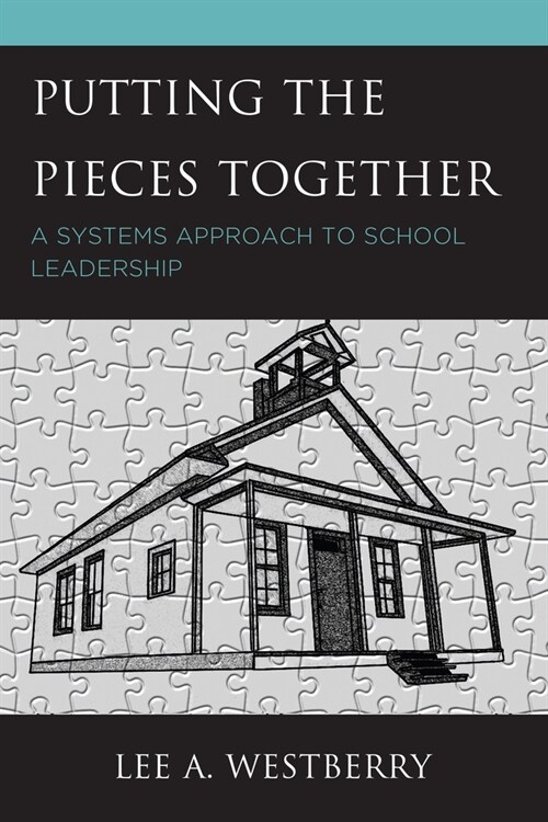 Putting the Pieces Together: A Systems Approach to School Leadership (Paperback)
