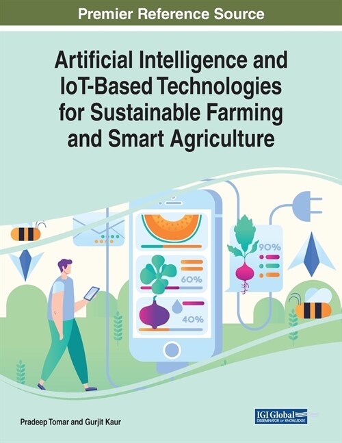 Artificial Intelligence and IoT-Based Technologies for Sustainable Farming and Smart Agriculture (Paperback)