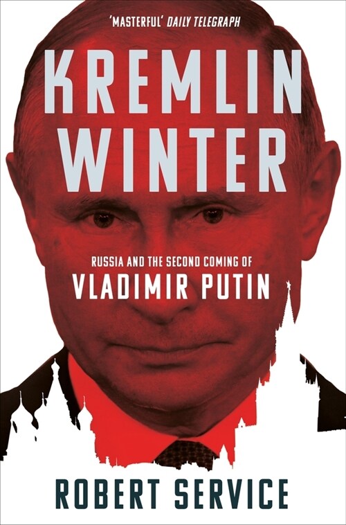 Kremlin Winter : Russia and the Second Coming of Vladimir Putin (Paperback)