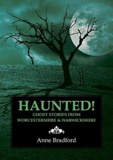 Haunted! : Ghost Stories from Worcestershire & Warwickshire (Paperback)