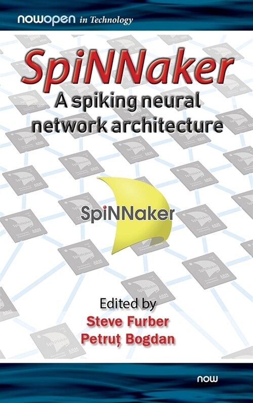 SpiNNaker - A Spiking Neural Network Architecture (Hardcover)