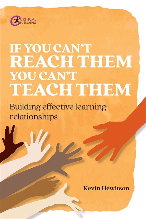 If you can’t reach them you can’t teach them : Building effective learning relationships (Paperback)