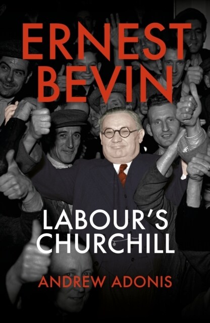 Ernest Bevin : Labours Churchill (Hardcover)