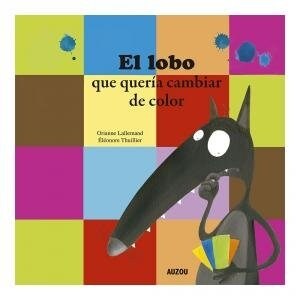 EL LOBO QUE QUERIA CAMBIAR DE COLOR (Book)