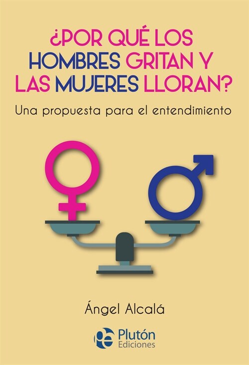 POR QUE LOS HOMBRES GRITAN Y LAS MUJERES LLORAN (Paperback)