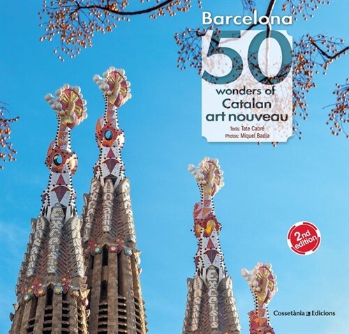 BARCELONA 50 WONDERS OF CATALAN ART NOUVE (Hardcover)