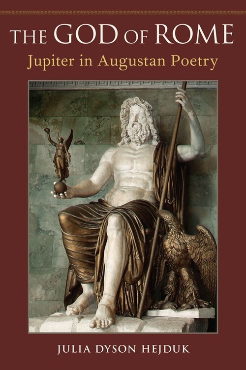 God of Rome: Jupiter in Augustan Poetry (Hardcover)