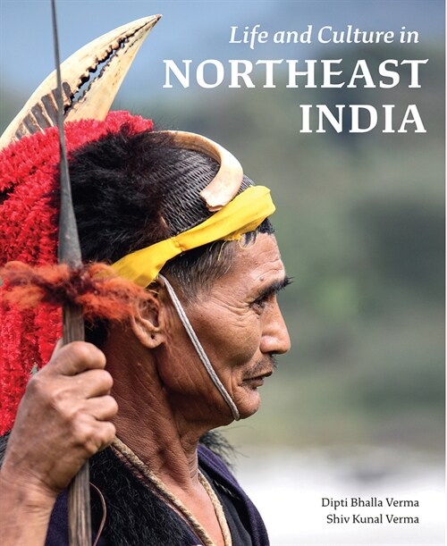 Life and Culture in Northeast India (Hardcover)