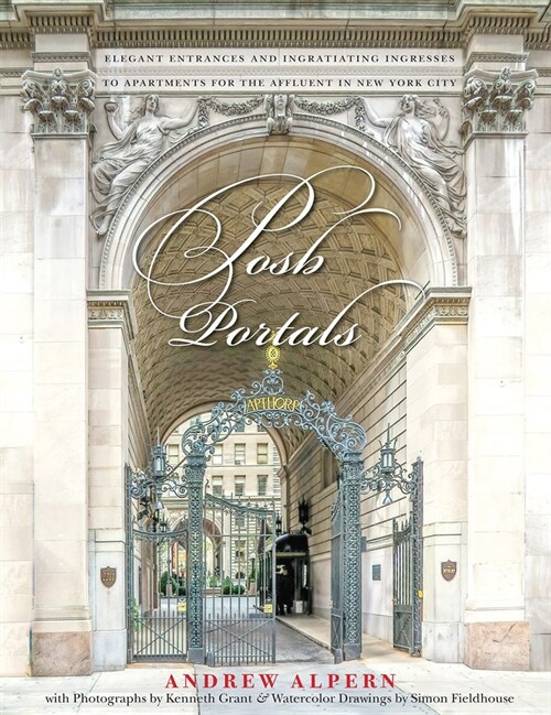 Posh Portals: The Entrances to New Yorks Grandest Apartment Buildings (Hardcover)