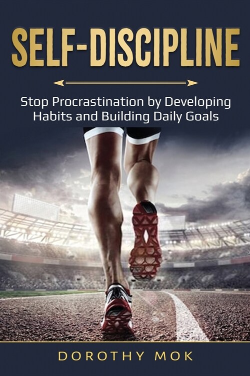 Daily Self-Discipline: Stop Procrastination by Developing Habits and Building Daily Goals (Paperback)