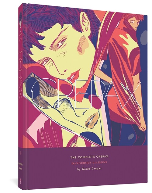 The Complete Crepax: Dangerous Liaisons: Volume 6 (Hardcover)