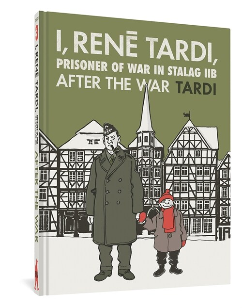 I, Rene Tardi, Prisoner of War at Stalag Iib Vol. 3: After the War (Hardcover)