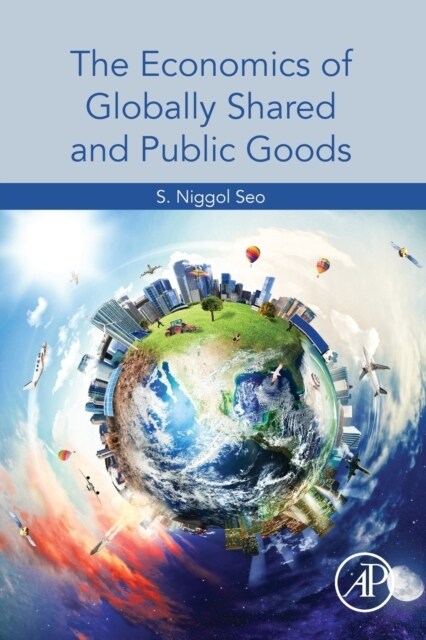 The Economics of Globally Shared and Public Goods (Paperback)