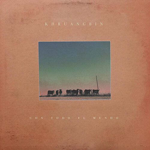 [수입] Khruangbin - Con Todo El Mundo