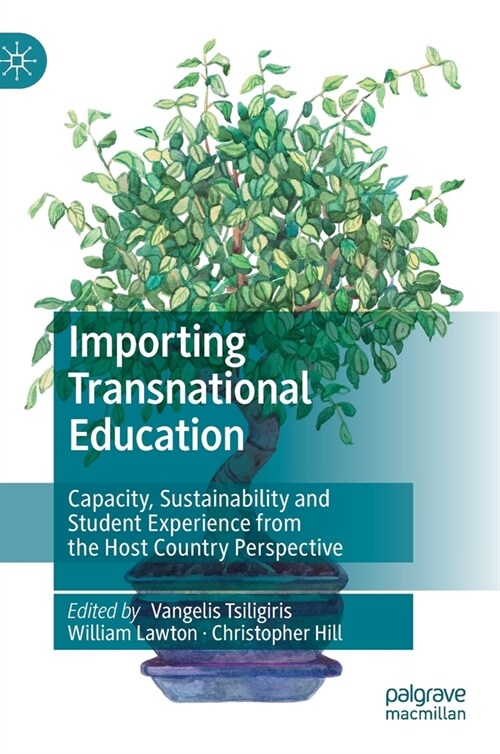 Importing Transnational Education: Capacity, Sustainability and Student Experience from the Host Country Perspective (Hardcover, 2021)