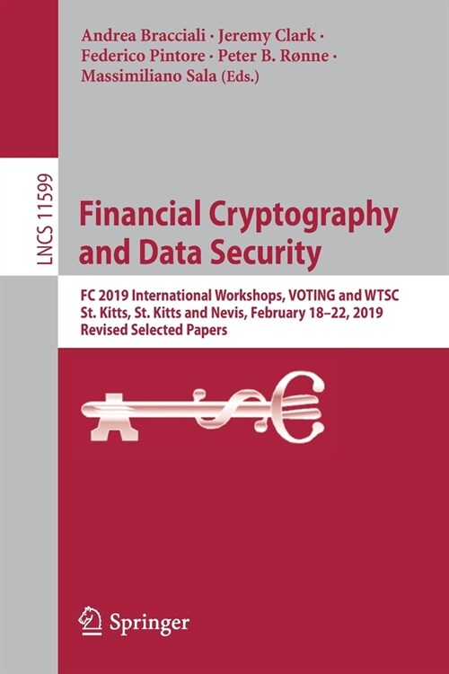 Financial Cryptography and Data Security: FC 2019 International Workshops, Voting and Wtsc, St. Kitts, St. Kitts and Nevis, February 18-22, 2019, Revi (Paperback, 2020)
