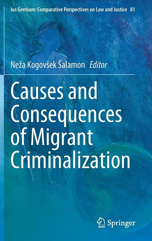 Causes and Consequences of Migrant Criminalization (Hardcover)