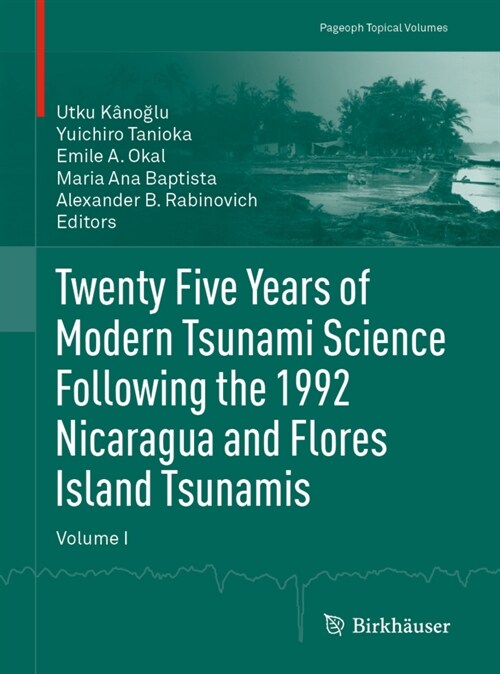 Twenty Five Years of Modern Tsunami Science Following the 1992 Nicaragua and Flores Island Tsunamis. Volume I (Paperback)