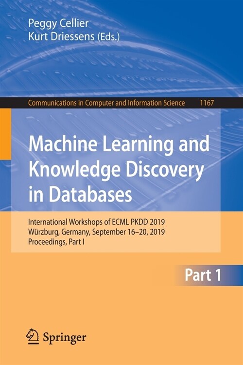 Machine Learning and Knowledge Discovery in Databases: International Workshops of Ecml Pkdd 2019, W?zburg, Germany, September 16-20, 2019, Proceeding (Paperback, 2020)