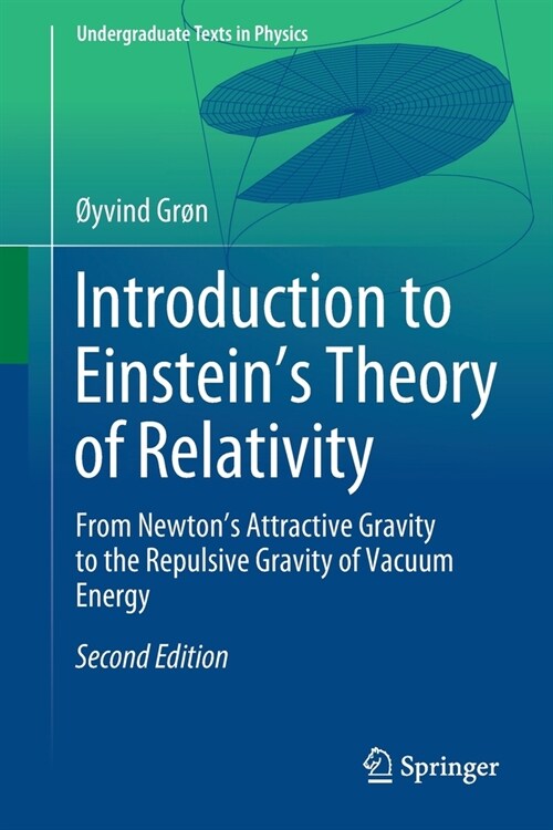 Introduction to Einsteins Theory of Relativity: From Newtons Attractive Gravity to the Repulsive Gravity of Vacuum Energy (Paperback, 2, 2020)