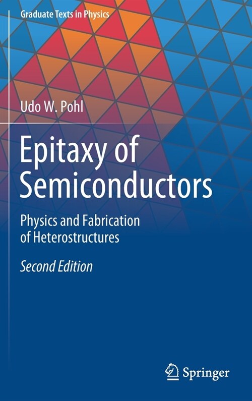 Epitaxy of Semiconductors: Physics and Fabrication of Heterostructures (Hardcover, 2, 2020)