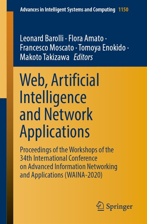 Web, Artificial Intelligence and Network Applications: Proceedings of the Workshops of the 34th International Conference on Advanced Information Netwo (Paperback, 2020)