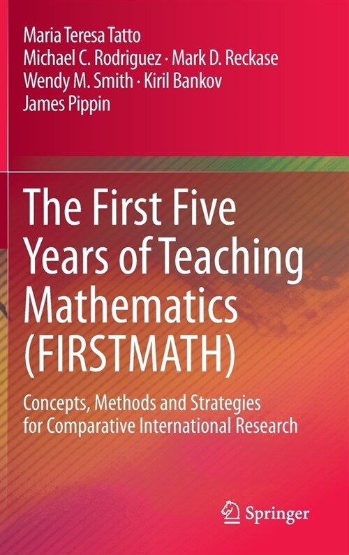 The First Five Years of Teaching Mathematics (Firstmath): Concepts, Methods and Strategies for Comparative International Research (Hardcover, 2020)