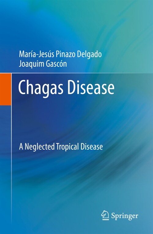 Chagas Disease: A Neglected Tropical Disease (Hardcover, 2020)