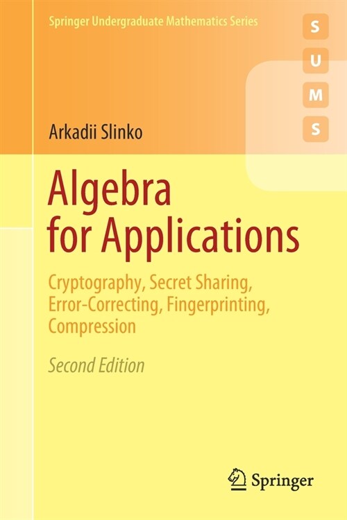 Algebra for Applications: Cryptography, Secret Sharing, Error-Correcting, Fingerprinting, Compression (Paperback, 2, 2020)
