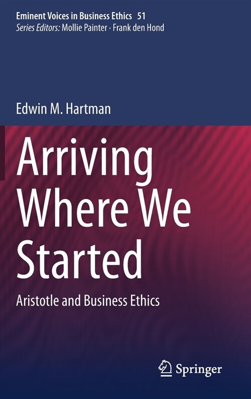 Arriving Where We Started: Aristotle and Business Ethics (Hardcover, 2020)