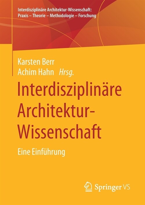 Interdisziplin?e Architektur-Wissenschaft: Eine Einf?rung (Paperback, 1. Aufl. 2020)