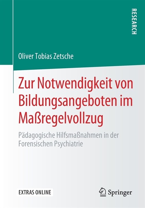 Zur Notwendigkeit Von Bildungsangeboten Im Ma?egelvollzug: P?agogische Hilfsma?ahmen in Der Forensischen Psychiatrie (Paperback, 1. Aufl. 2020)