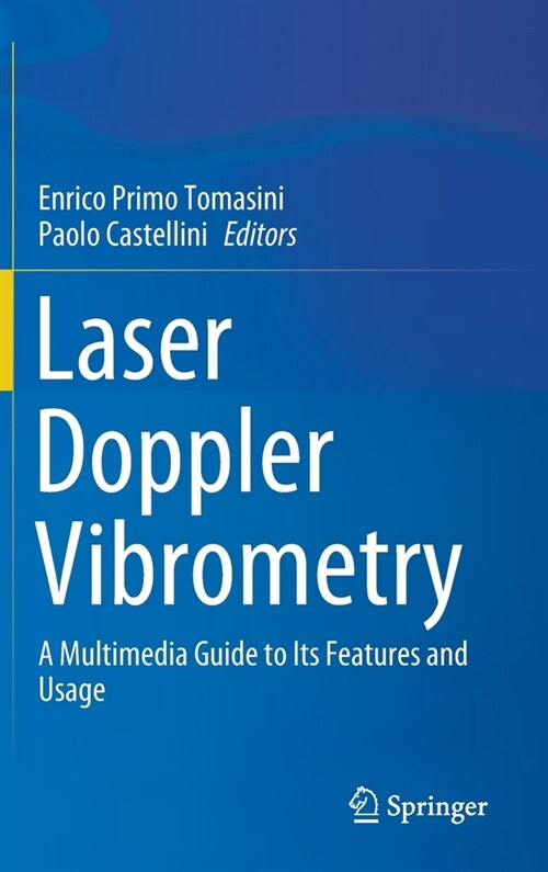Laser Doppler Vibrometry: A Multimedia Guide to Its Features and Usage (Hardcover, 2020)