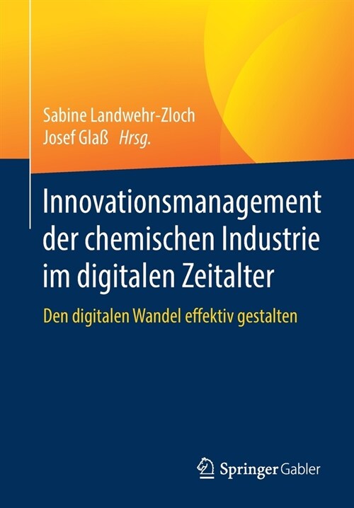Innovationsmanagement Der Chemischen Industrie Im Digitalen Zeitalter: Den Digitalen Wandel Effektiv Gestalten (Paperback, 1. Aufl. 2020)
