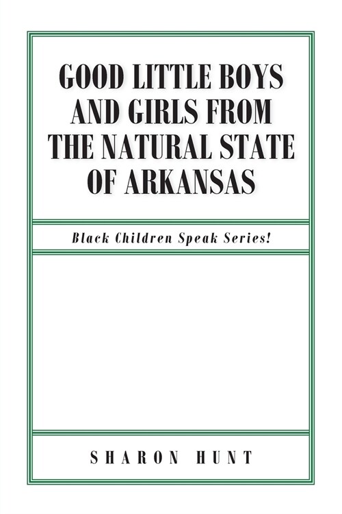 Good Little Boys and Girls from the Natural State of Arkansas (Paperback)