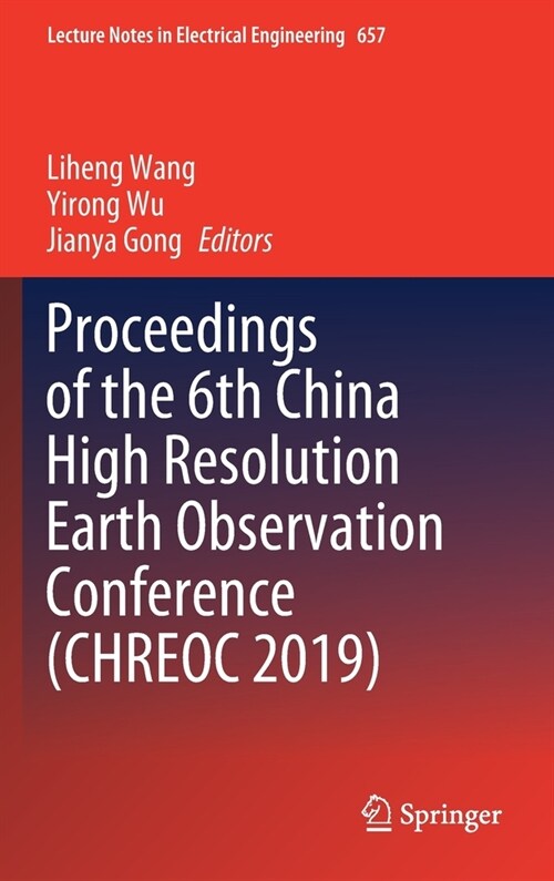 Proceedings of the 6th China High Resolution Earth Observation Conference (CHREOC 2019) (Hardcover)
