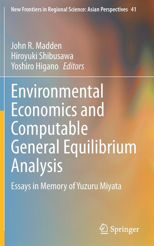 Environmental Economics and Computable General Equilibrium Analysis: Essays in Memory of Yuzuru Miyata (Hardcover, 2020)