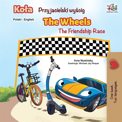 The Wheels -The Friendship Race (Polish English Bilingual Book) (Paperback)