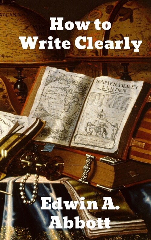 How to Write Clearly: Rules and Exercises on English Composition (Hardcover)
