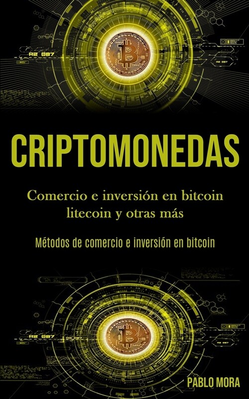 Criptomonedas: Comercio e inversi? en bitcoin litecoin y otras m? (M?odos de comercio e inversi? en bitcoin) (Paperback)